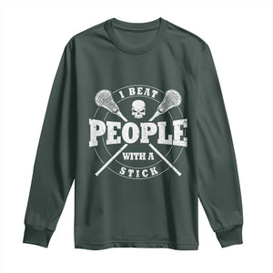 Funny Lacrosse Lax Long Sleeve Shirt I Beat People With A Stick Skull TS11 Dark Forest Green Print Your Wear