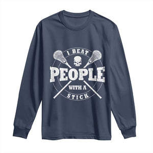 Funny Lacrosse Lax Long Sleeve Shirt I Beat People With A Stick Skull TS11 Navy Print Your Wear