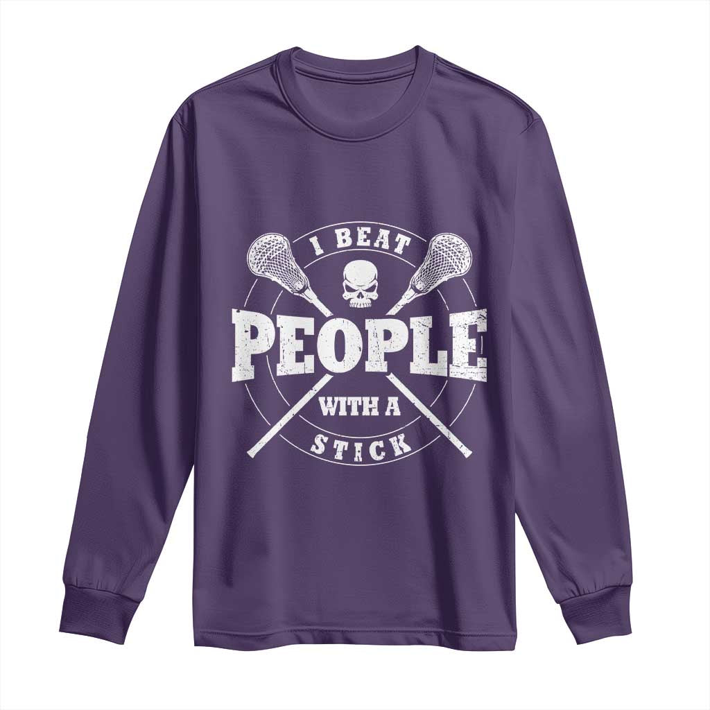 Funny Lacrosse Lax Long Sleeve Shirt I Beat People With A Stick Skull TS11 Purple Print Your Wear