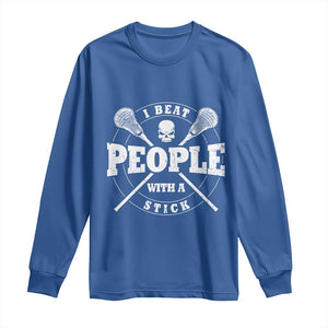 Funny Lacrosse Lax Long Sleeve Shirt I Beat People With A Stick Skull TS11 Royal Blue Print Your Wear