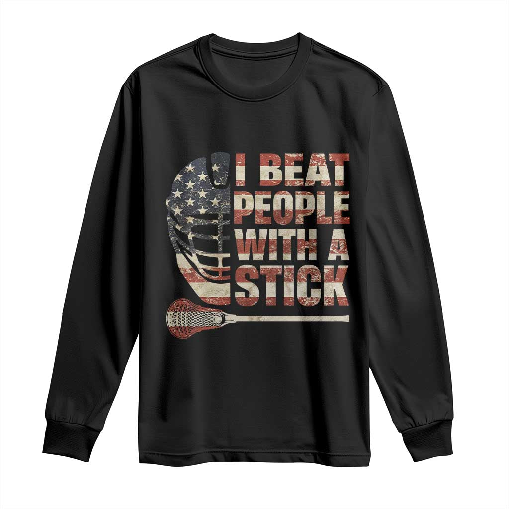 Funny Lacrosse Lax Long Sleeve Shirt I Beat People With A Stick Vintage American Flag TS11 Black Print Your Wear