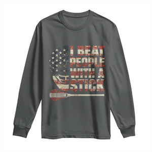 Funny Lacrosse Lax Long Sleeve Shirt I Beat People With A Stick Vintage American Flag TS11 Dark Heather Print Your Wear