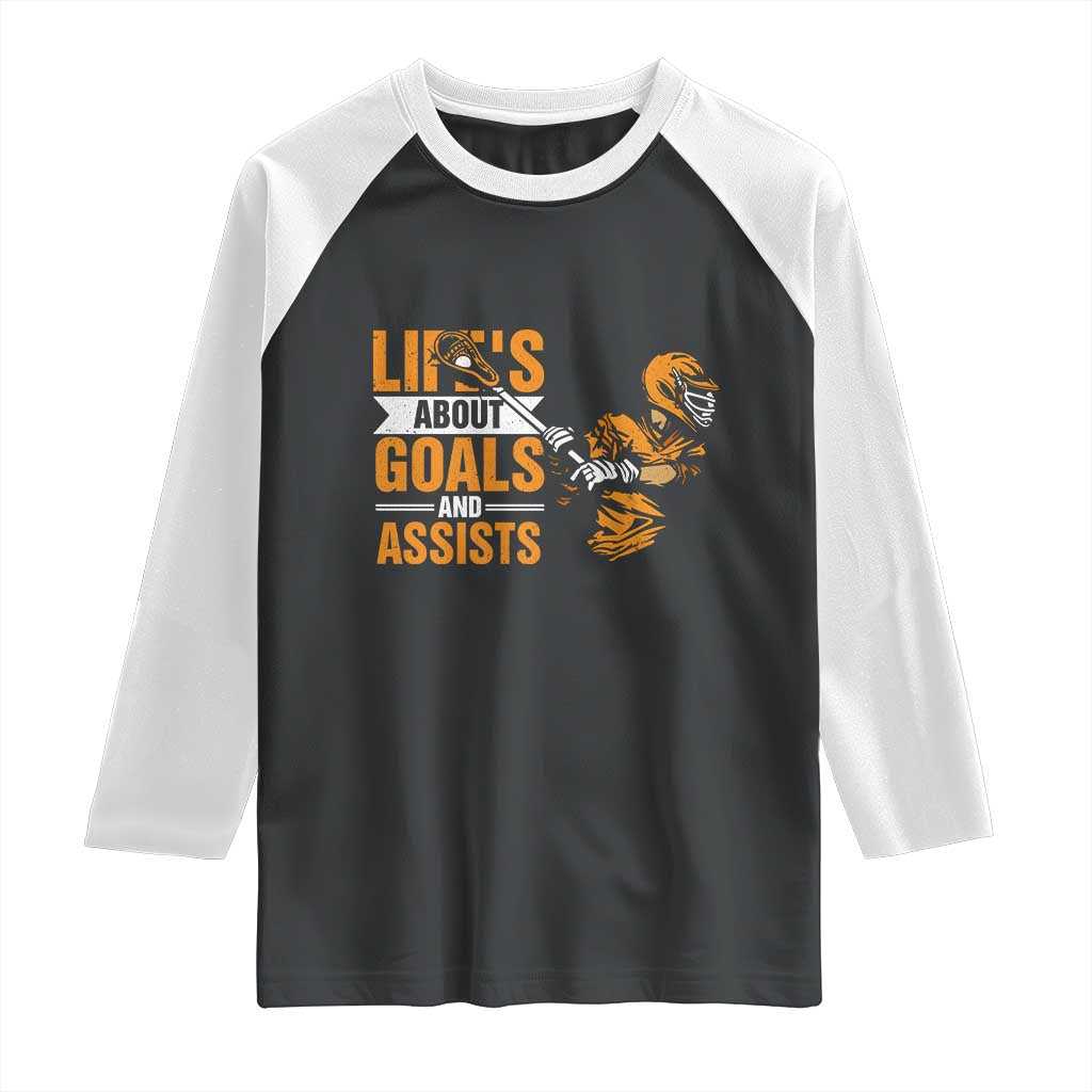 Funny Lacrosse Lax Player Raglan Shirt Life's About Goals And Assists TS11 Black White Print Your Wear