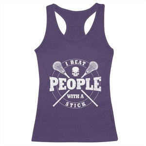 Funny Lacrosse Lax Racerback Tank Top I Beat People With A Stick Skull TS11 Purple Print Your Wear