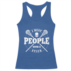 Funny Lacrosse Lax Racerback Tank Top I Beat People With A Stick Skull TS11 Royal Blue Print Your Wear