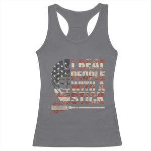 Funny Lacrosse Lax Racerback Tank Top I Beat People With A Stick Vintage American Flag TS11 Charcoal Print Your Wear