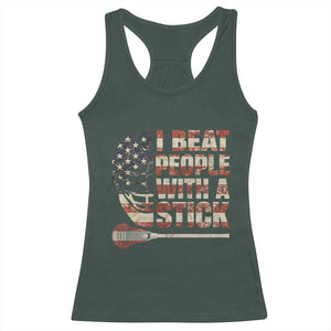 Funny Lacrosse Lax Racerback Tank Top I Beat People With A Stick Vintage American Flag TS11 Dark Forest Green Print Your Wear