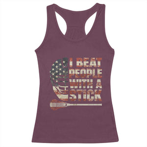 Funny Lacrosse Lax Racerback Tank Top I Beat People With A Stick Vintage American Flag TS11 Maroon Print Your Wear