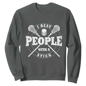 Funny Lacrosse Lax Sweatshirt I Beat People With A Stick Skull TS11 Dark Heather Print Your Wear