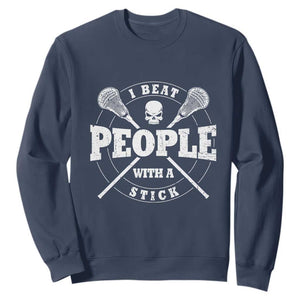 Funny Lacrosse Lax Sweatshirt I Beat People With A Stick Skull TS11 Navy Print Your Wear