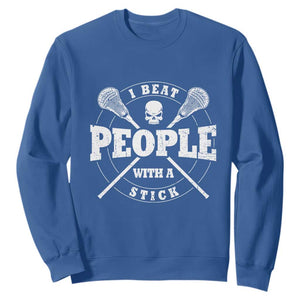 Funny Lacrosse Lax Sweatshirt I Beat People With A Stick Skull TS11 Royal Blue Print Your Wear