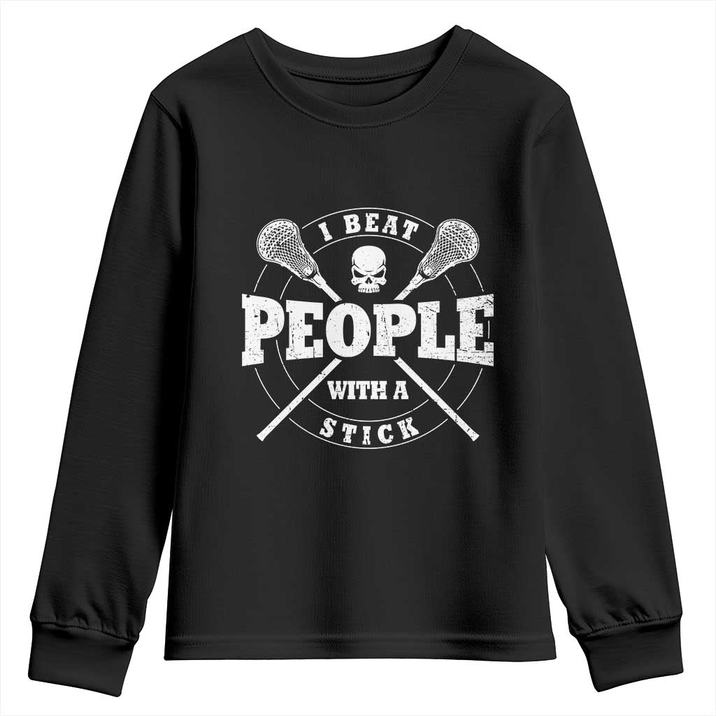 Funny Lacrosse Lax Youth Sweatshirt I Beat People With A Stick Skull TS11 Black Print Your Wear