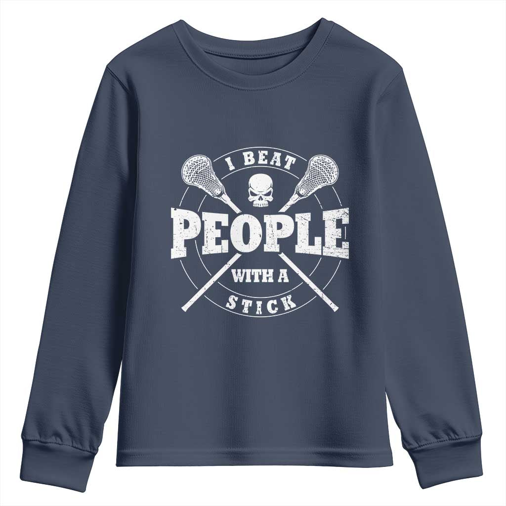 Funny Lacrosse Lax Youth Sweatshirt I Beat People With A Stick Skull TS11 Navy Print Your Wear