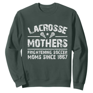 Funny Lacrosse Mothers Sweatshirt Lax Moms Frightening Soccer Moms Since 1867 TS11 Dark Forest Green Print Your Wear