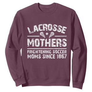 Funny Lacrosse Mothers Sweatshirt Lax Moms Frightening Soccer Moms Since 1867 TS11 Maroon Print Your Wear