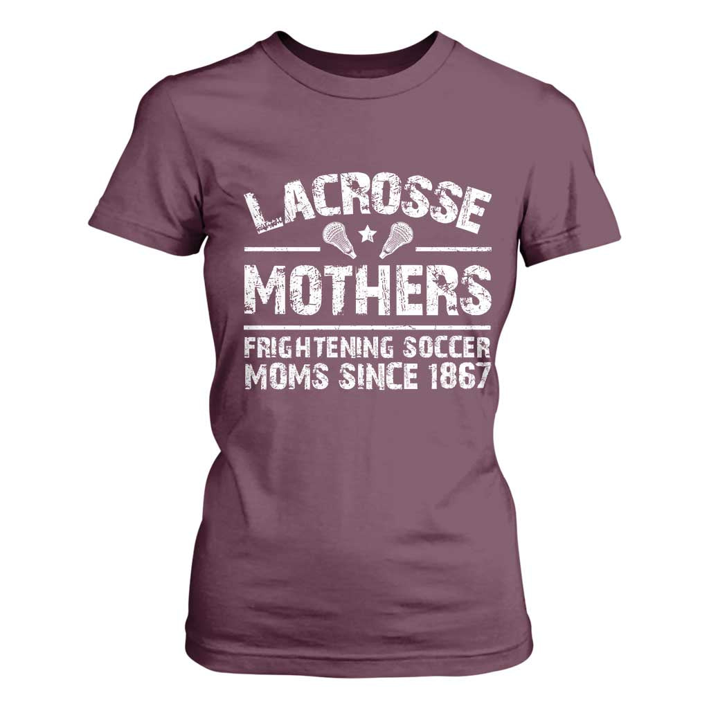Funny Lacrosse Mothers T Shirt For Women Lax Moms Frightening Soccer Moms Since 1867 TS11 Maroon Print Your Wear