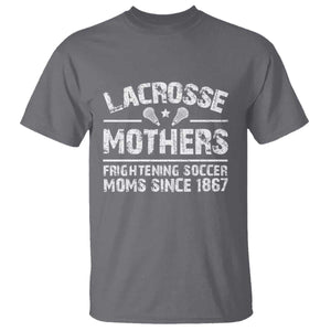Funny Lacrosse Mothers T Shirt Lax Moms Frightening Soccer Moms Since 1867 TS11 Charcoal Print Your Wear