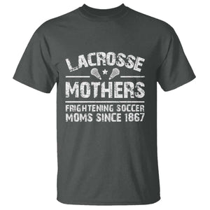 Funny Lacrosse Mothers T Shirt Lax Moms Frightening Soccer Moms Since 1867 TS11 Dark Heather Print Your Wear
