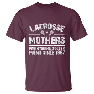 Funny Lacrosse Mothers T Shirt Lax Moms Frightening Soccer Moms Since 1867 TS11 Maroon Print Your Wear