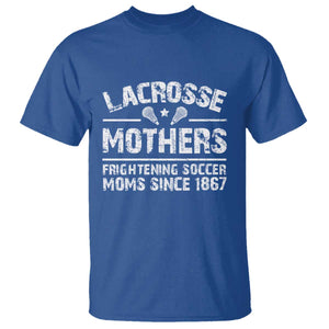Funny Lacrosse Mothers T Shirt Lax Moms Frightening Soccer Moms Since 1867 TS11 Royal Blue Print Your Wear