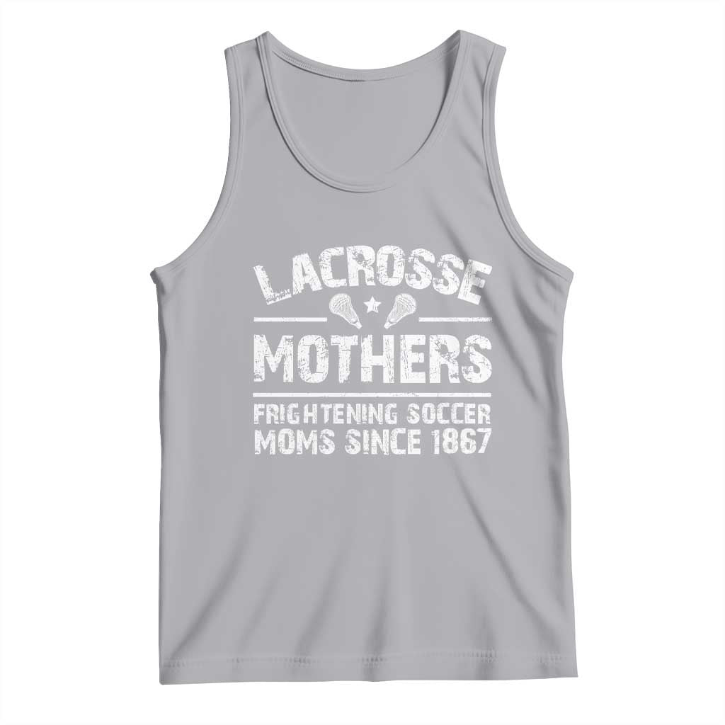 Funny Lacrosse Mothers Tank Top Lax Moms Frightening Soccer Moms Since 1867 TS11 Athletic Heather Print Your Wear