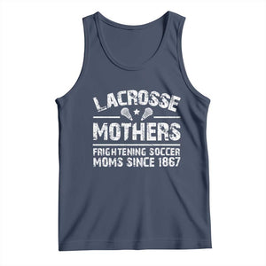 Funny Lacrosse Mothers Tank Top Lax Moms Frightening Soccer Moms Since 1867 TS11 Navy Print Your Wear