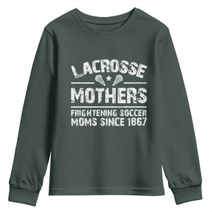 Funny Lacrosse Mothers Youth Sweatshirt Lax Moms Frightening Soccer Moms Since 1867 TS11 Dark Forest Green Print Your Wear