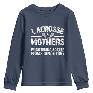 Funny Lacrosse Mothers Youth Sweatshirt Lax Moms Frightening Soccer Moms Since 1867 TS11 Navy Print Your Wear