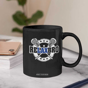 Funny Lax Lover Relax Bro Coffee Mug Lacrosse Joke TS11 Print Your Wear