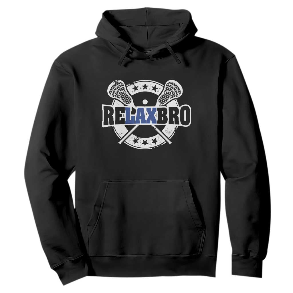 Funny Lax Lover Relax Bro Hoodie Lacrosse Joke TS11 Black Print Your Wear