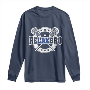 Funny Lax Lover Relax Bro Long Sleeve Shirt Lacrosse Joke TS11 Navy Print Your Wear