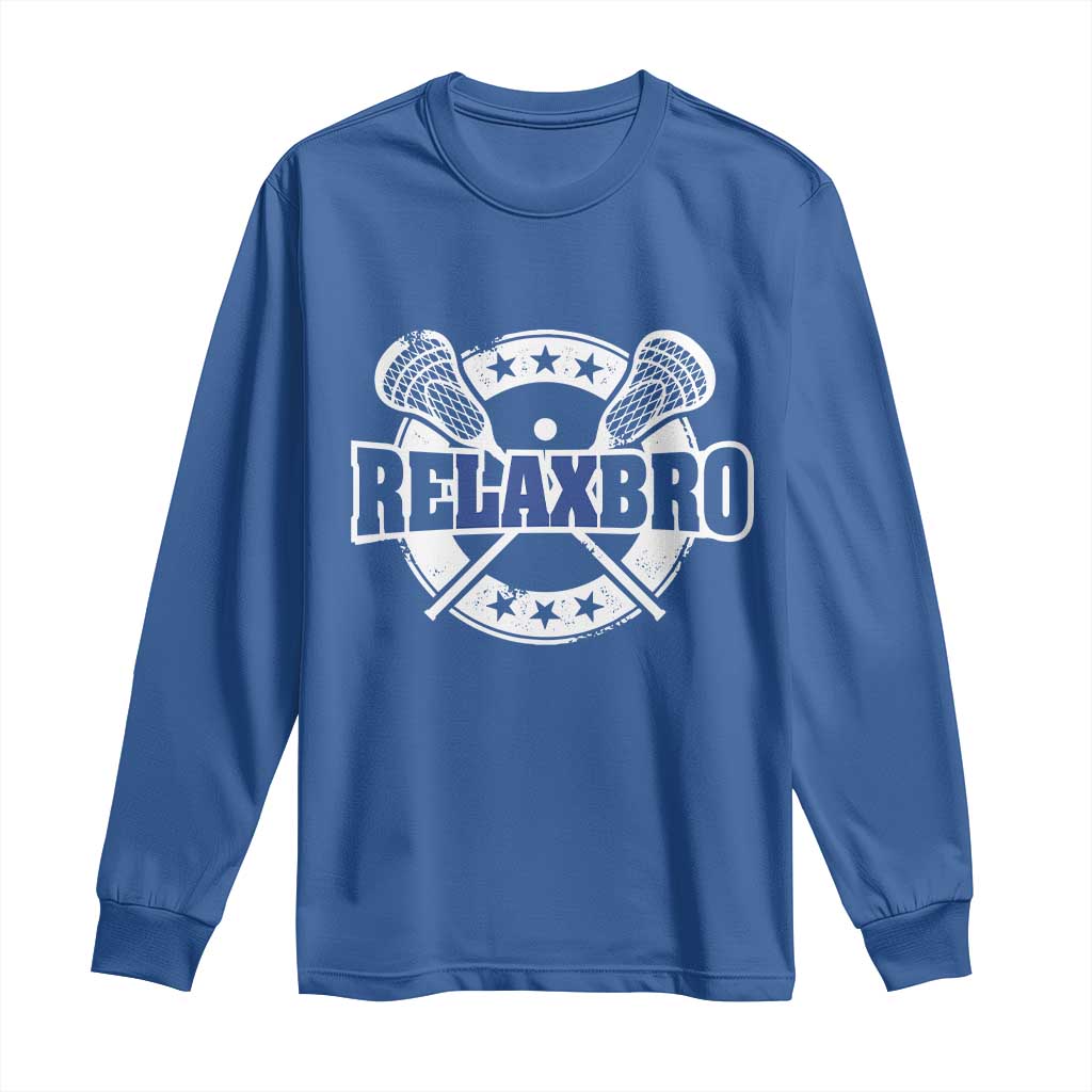 Funny Lax Lover Relax Bro Long Sleeve Shirt Lacrosse Joke TS11 Royal Blue Print Your Wear