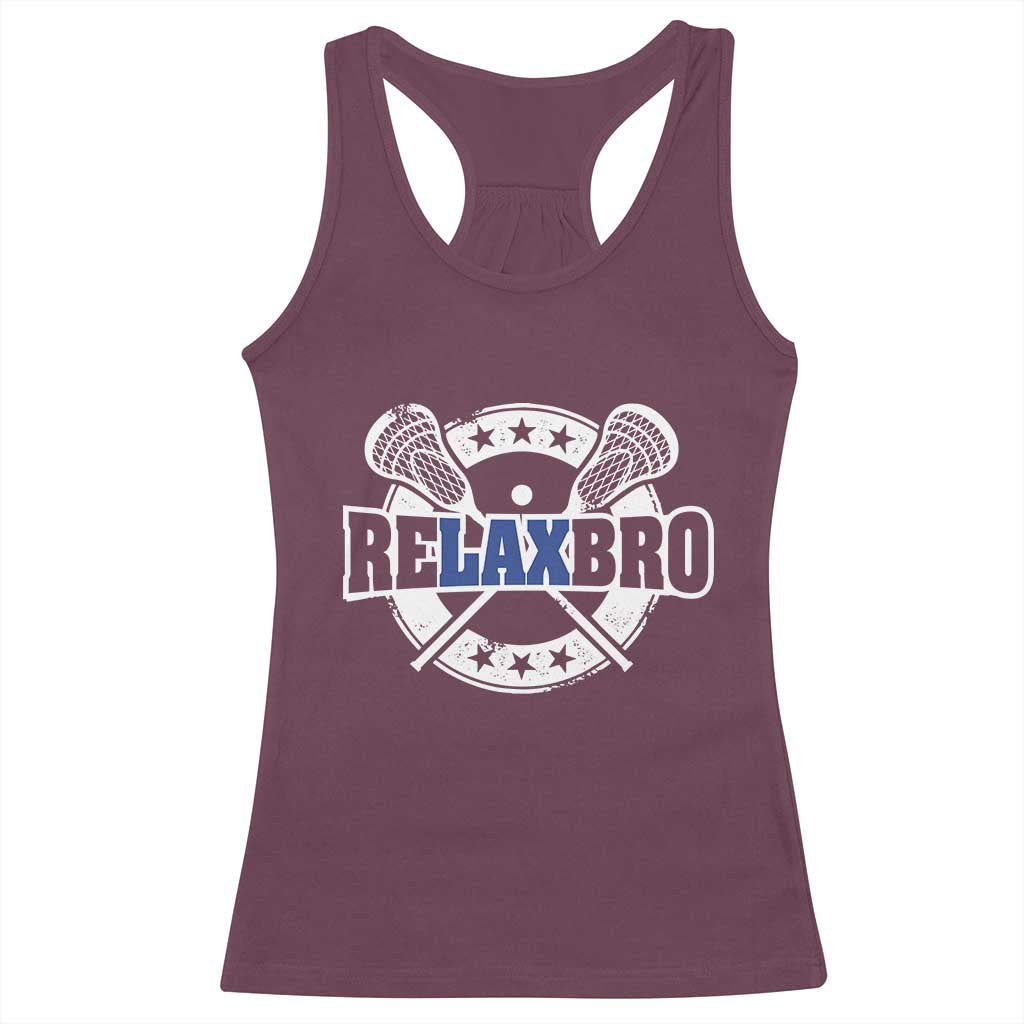 Funny Lax Lover Relax Bro Racerback Tank Top Lacrosse Joke TS11 Maroon Print Your Wear