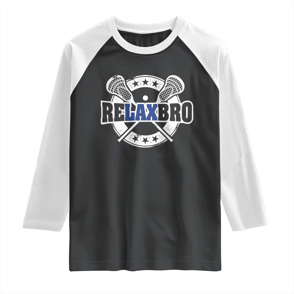 Funny Lax Lover Relax Bro Raglan Shirt Lacrosse Joke TS11 Black White Print Your Wear