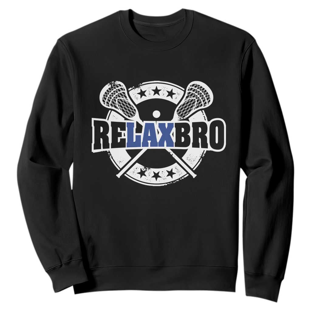 Funny Lax Lover Relax Bro Sweatshirt Lacrosse Joke TS11 Black Print Your Wear