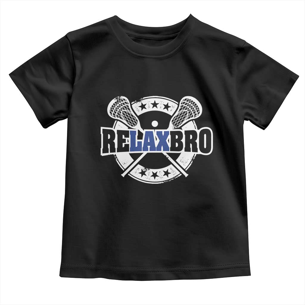 Funny Lax Lover Relax Bro Toddler T Shirt Lacrosse Joke TS11 Black Print Your Wear