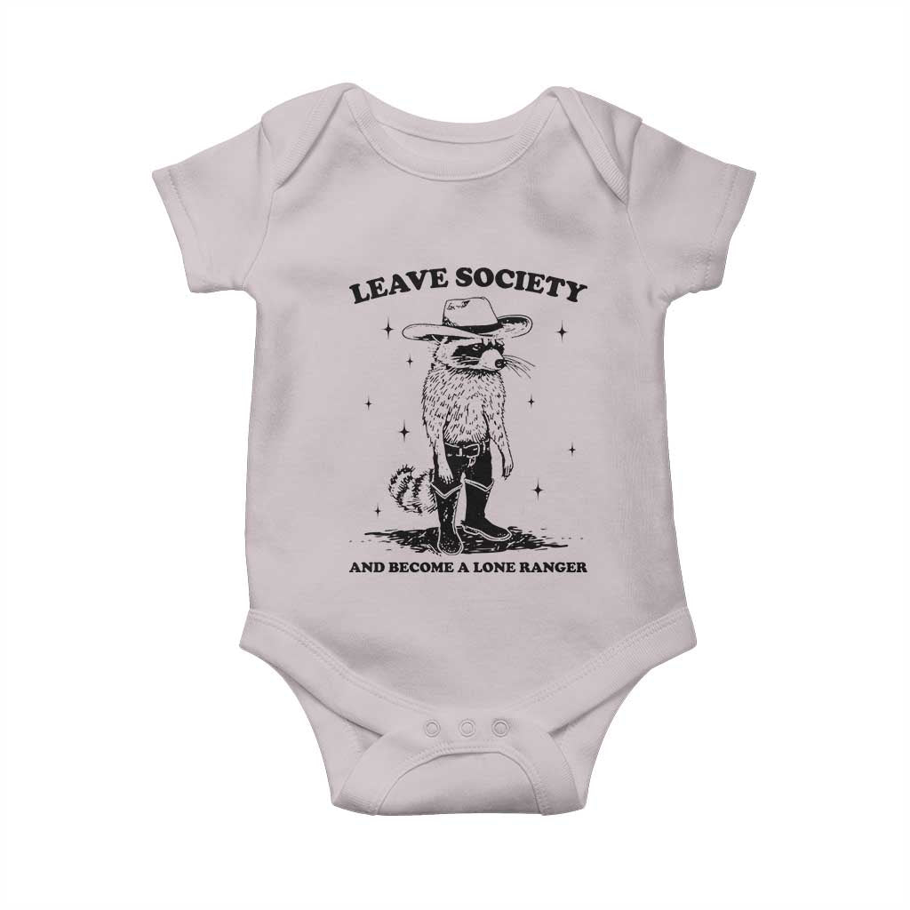 Funny Leave Society And Become A Lone Ranger Baby Onesie Cowboy Racoon TS11 Ice Gray Print Your Wear