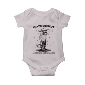 Funny Leave Society And Become A Lone Ranger Baby Onesie Cowboy Racoon TS11 Ice Gray Print Your Wear