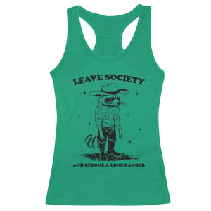 Funny Leave Society And Become A Lone Ranger Racerback Tank Top Cowboy Racoon TS11 Irish Green Print Your Wear