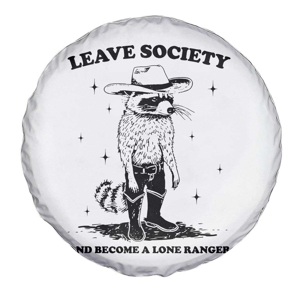Funny Leave Society And Become A Lone Ranger Spare Tire Cover Cowboy Racoon TS11 Print Your Wear
