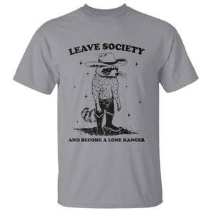 Funny Leave Society And Become A Lone Ranger T Shirt Cowboy Racoon TS11 Sport Gray Print Your Wear