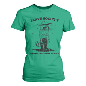 Funny Leave Society And Become A Lone Ranger T Shirt For Women Cowboy Racoon TS11 Irish Green Print Your Wear