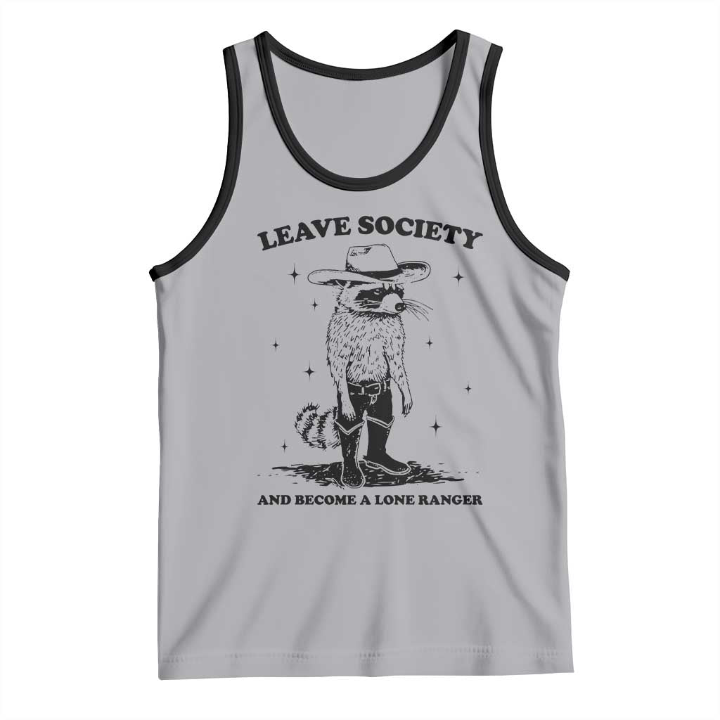 Funny Leave Society And Become A Lone Ranger Tank Top Cowboy Racoon TS11 Athletic Heather Black Print Your Wear