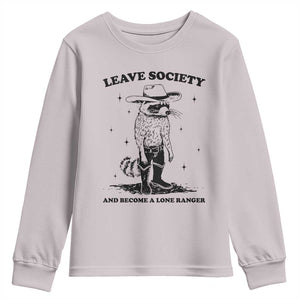 Funny Leave Society And Become A Lone Ranger Youth Sweatshirt Cowboy Racoon TS11 Ice Gray Print Your Wear