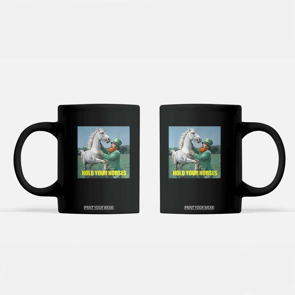 Funny Leprechaun Hold Your Horse Coffee Mug Unicorn St Patrick's Day TS02 Black Print Your Wear