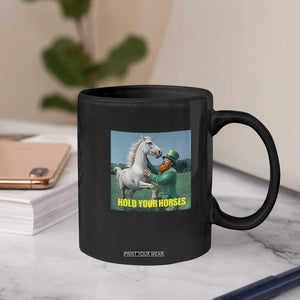 Funny Leprechaun Hold Your Horse Coffee Mug Unicorn St Patrick's Day TS02 Print Your Wear