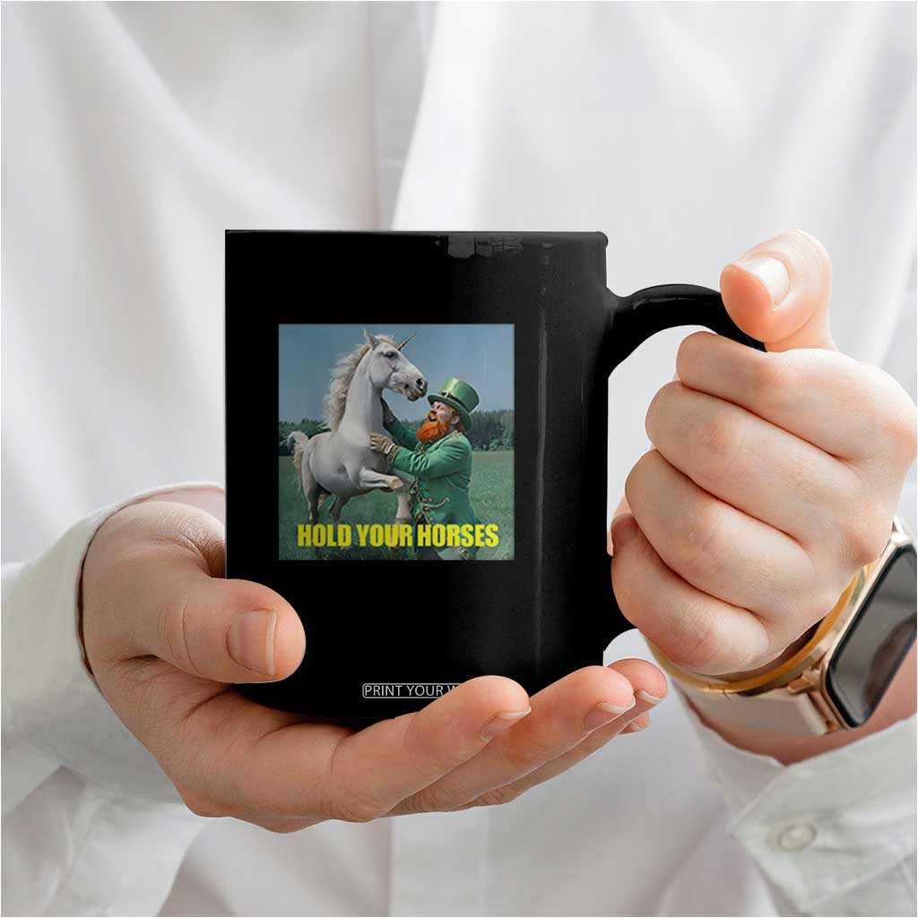 Funny Leprechaun Hold Your Horse Coffee Mug Unicorn St Patrick's Day TS02 Print Your Wear