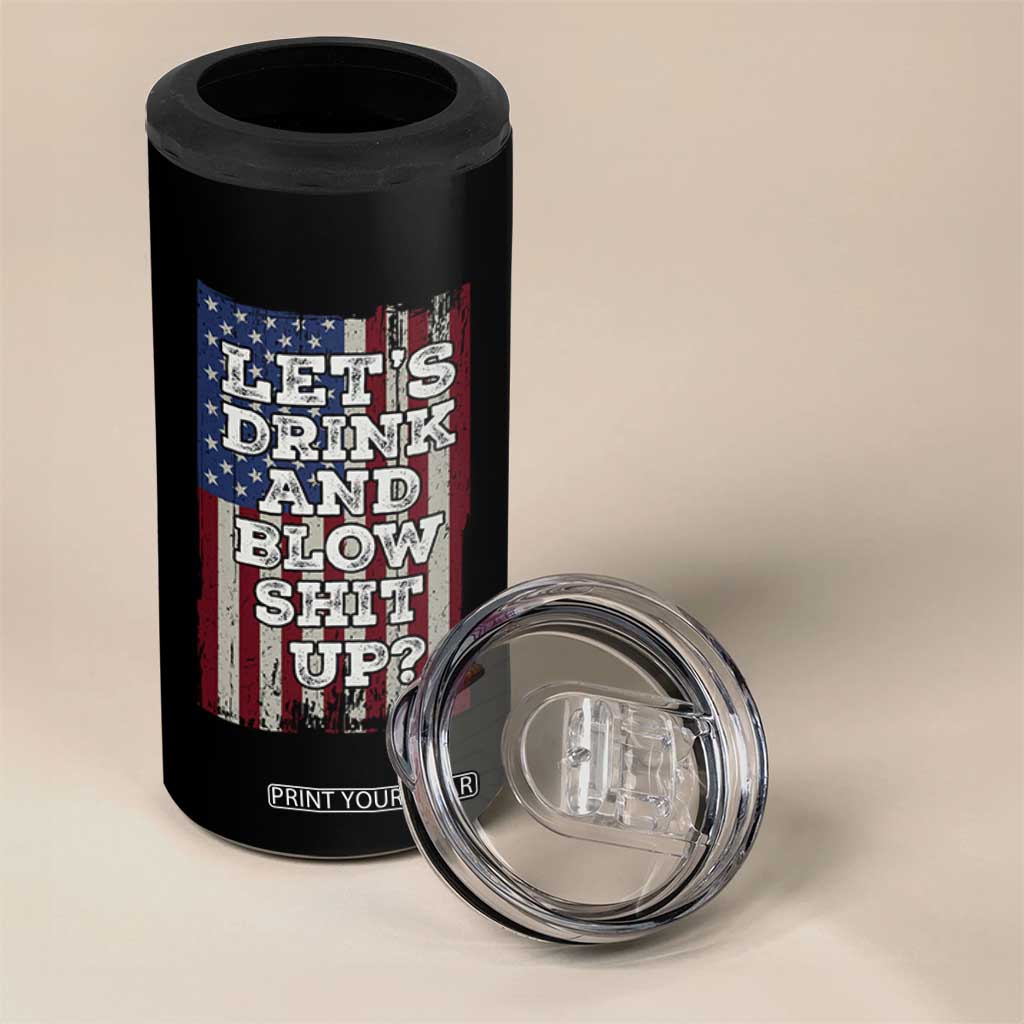 Funny Lets Drink And Blow Shit Up 4th Of July Beer Drinking 4 in 1 Can Cooler Tumbler American Flag TS11 Print Your Wear