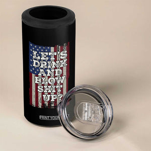 Funny Lets Drink And Blow Shit Up 4th Of July Beer Drinking 4 in 1 Can Cooler Tumbler American Flag TS11 Print Your Wear