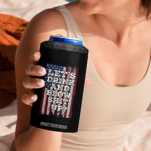 Funny Lets Drink And Blow Shit Up 4th Of July Beer Drinking 4 in 1 Can Cooler Tumbler American Flag TS11 Print Your Wear